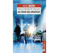 Dans l'intimité de l'humain au coeur des urgences: J'ai vu dans vos vies l'urgence d'être heureux
