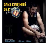 Dans l'intimité de l'Usap Cœur de passion - Stéphane Pailhous - Un Autre Reg'art - relié - Beau livre