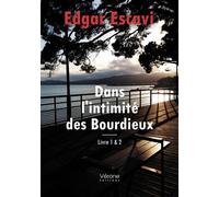 Dans l'intimité des Bourdieux - Livre 1 et 2 - Edgar Escavi - Verone Eds - broché - Roman