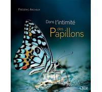 Dans l'intimité des papillons - Frederic Archaux - Quae - relié - Beau livre