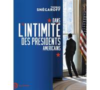 Dans l'intimité des présidents américains - Thomas Snégaroff - Tallandier - broché - Etude