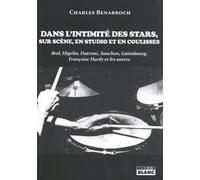 Dans L'intimité Des Stars, Sur Scène, En Studio Et En Coulisses - Brel, Higelin, Dutronc, Souchon, Gainsbourg, Françoise Hardy Et Les Autres