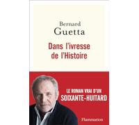 Dans l'ivresse de l'Histoire