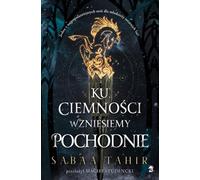 Dans l'obscurité, nous brandirons les torches de Sabaa Tahir (Buch auf Polnisch)