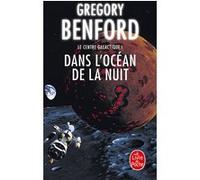 Dans l'océan de la nuit (Le Centre galactique, Tome 1) Gregory Benford (Auteur)
