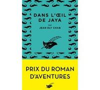 Jean Ely Chab – Dans l'œil de Jaya – Prix du roman d'aventures 2019