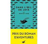Jean Ely Chab – Dans l'œil de Jaya – Prix du roman d'aventures 2019