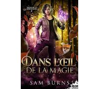 Dans l'oeil de la magie: Meurtre et Sorcellerie, T2