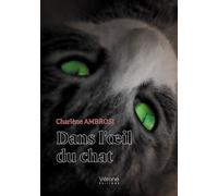 Dans l'oeil du chat - Charlène Ambrosi - Verone Eds - broché - Roman