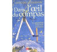 Dans l'oeil du compas : La géométrie d'Euclide à Einstein