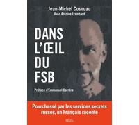 Dans l'oeil du FSB Pourchassé par les services secrets russes, un Français raconte - Jean-Michel Cosnuau - Seuil - broché - Essai