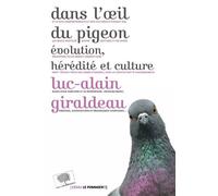Dans l'oeil du pigeon Luc Alain Giraldeau (Auteur)