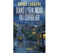 Dans l'oeil noir du corbeau - Sophie Loubière - Pocket - Poche - Roman