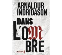 Dans l'ombre - Arnaldur Indridason - A.m. Metailie - broché - Roman