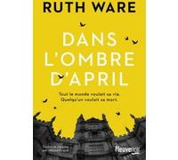 Dans l'ombre d'April Ruth Ware (Auteur), Héloïse Esquié (Traduction)