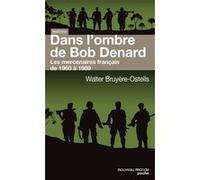 Dans l'ombre de Bob Denard Walter Bruyère-Ostells (Auteur)