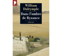 Dans L'ombre De Byzance - Sur Les Traces Des Chrétiens D'orient