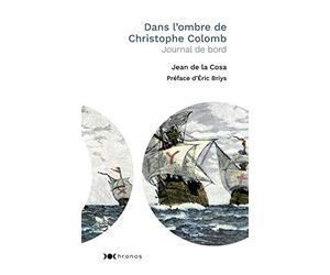 Dans l'ombre de Christophe Colomb: Journal de Bord