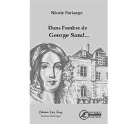 Dans l'ombre de Georges Sand... - Nicole Parlange - Ex Aequo - broché - Roman