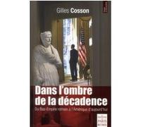 Dans l'ombre de la décadence Gilles Cosson (Auteur)