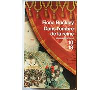 DANS L'OMBRE DE LA REINE
