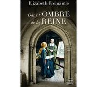 Dans l'ombre de la reine Elizabeth Fremantle (Auteur), Caroline Nicolas (Traduction)