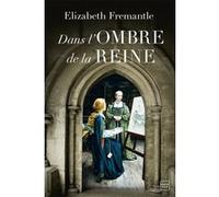 Dans l'ombre de la reine Elizabeth Fremantle (Auteur), Caroline Nicolas (Traduction)