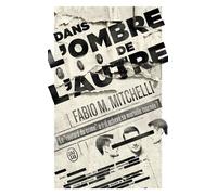 Dans l'ombre de l'autre Librement inspiré de l'escalade criminelle de Francis Heaulme - Fabio Mitchelli - J'ai Lu - Poche - Roman