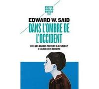 Dans l'ombre de l'Occident Edward W. Saïd (Auteur), Seloua Luste Boulbina (Postface), Léa Gauthier (Traduction)