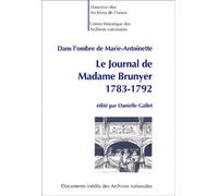 Dans L'ombre De Marie-Antoinette - Le Journal De Madame Brunyer (1783-1792)