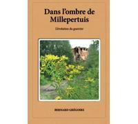 Dans l'ombre de Millepertuis: L'évolution du guerrier