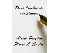 Dans l'ombre de nos plumes