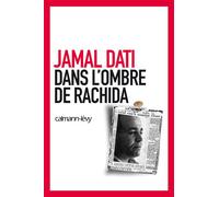 Dans l'ombre de Rachida - Jamal Dati - Calmann-Levy - broché - Essai