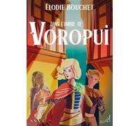 Dans l'ombre de Voropui - Elodie Bouchet - Au Loup - broché - Roman adolescent