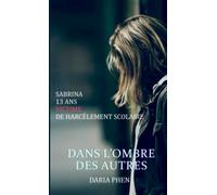 Dans l'ombre des autres: Sabrina, 13 ans, victime de harcèlement scolaire