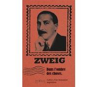 Dans l'ombre des choses - Lettres d'un humaniste impénitent Stefan Zweig (Auteur), Marco Federici Solari (Auteur), Delphine Ménage (Traduction), Corinna Gepner (Traduction)