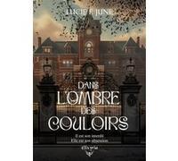 Dans l'ombre des couloirs Lucie F. June (Auteur)