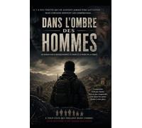 Dans l'ombre des hommes.: Des Balkans aux blessures de l'âme, le combat après la guerre.