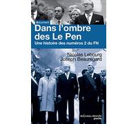 Dans l'ombre des Le Pen: Une histoire des numéros 2 du FN
