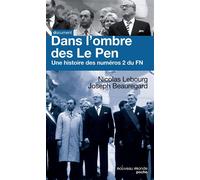 Dans l'ombre des Le Pen: Une histoire des numéros 2 du FN