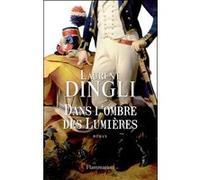 Laurent Dingli – Dans l'ombre des Lumières – Le mauvais génie de la révolution – Broché