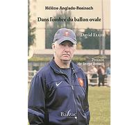 Dans l'ombre du ballon ovale David Ellis: mineur de fond, joueur, entraîneur - Hélène Anglade-Rosinach - Balzac Eds - broché - Biographie
