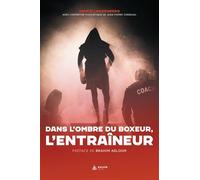 Dans l'ombre du boxeur, l'entraîneur - Ingrid Lanzenberg - Exuvie Editions - broché - Guide