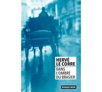 Dans l'ombre du brasier Hervé Le Corre (Auteur)
