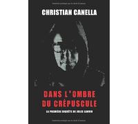 Dans l'ombre du Crépuscule: La première enquête du Commissaire Lanvin