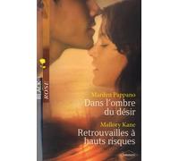 Dans l'ombre du désir ; Retrouvailles à hauts risques