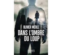 Dans l'ombre du loup Olivier Merle (Auteur)