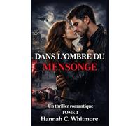 DANS L'OMBRE DU MENSONGE: Un Thriller Romantique TOME 1