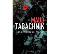 Dans l'ombre du monde - Maud Tabachnik - Flammarion Jeunesse Pere Castor - broché - Roman adolescent dès 13 ans