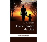Dans l'ombre du père - Jean-Paul Korzec - L'harmattan - broché - Roman